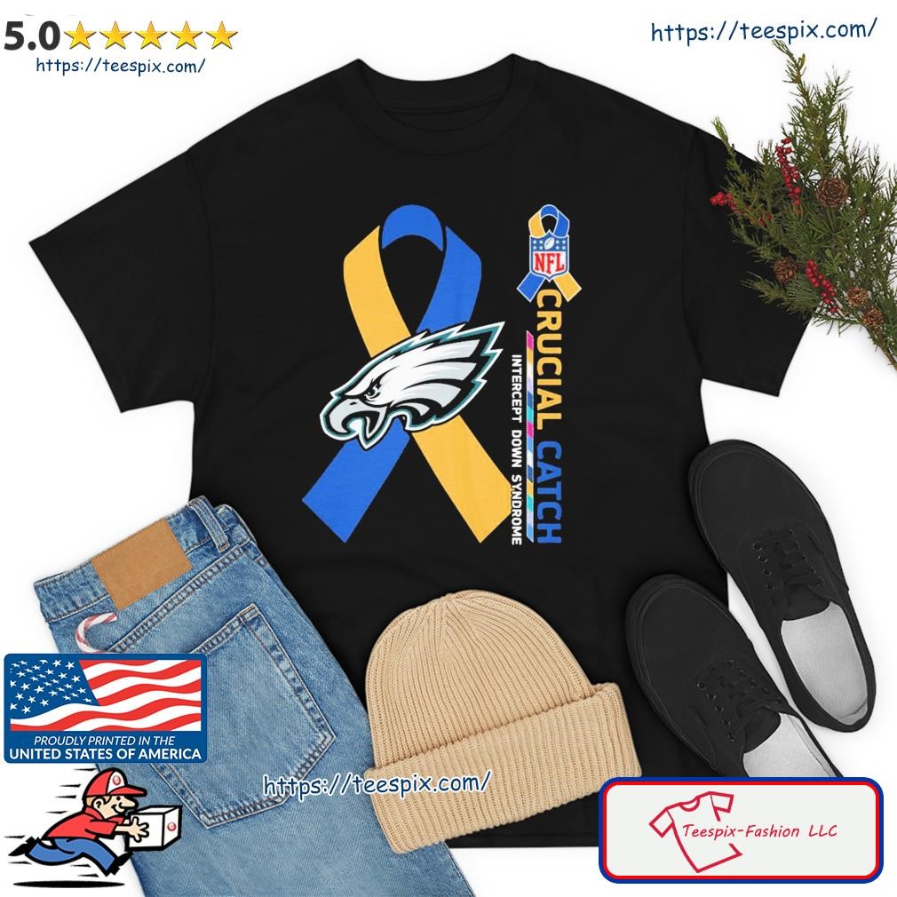 Crucial Catch Down Syndrome Philadelphia Eagles Shirt