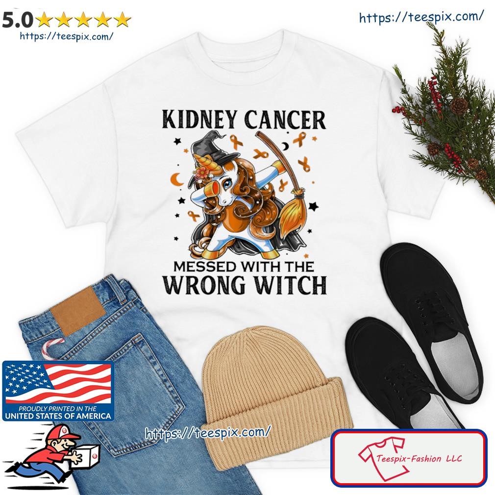 Dabbing Unicorn Kidney Cancer Messed With The Wrong Witch Shirt