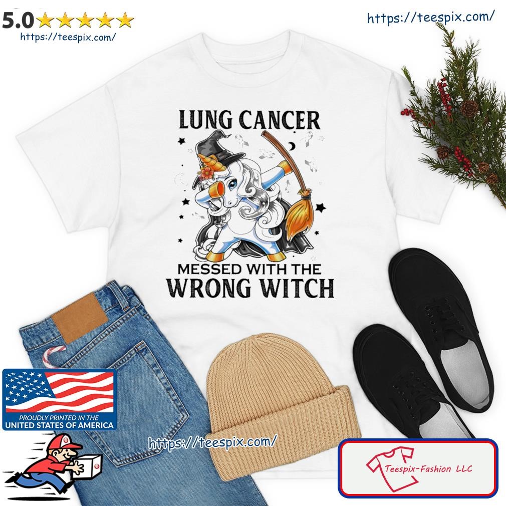 Dabbing Unicorn Lung Cancer Messed With The Wrong Witch Shirt