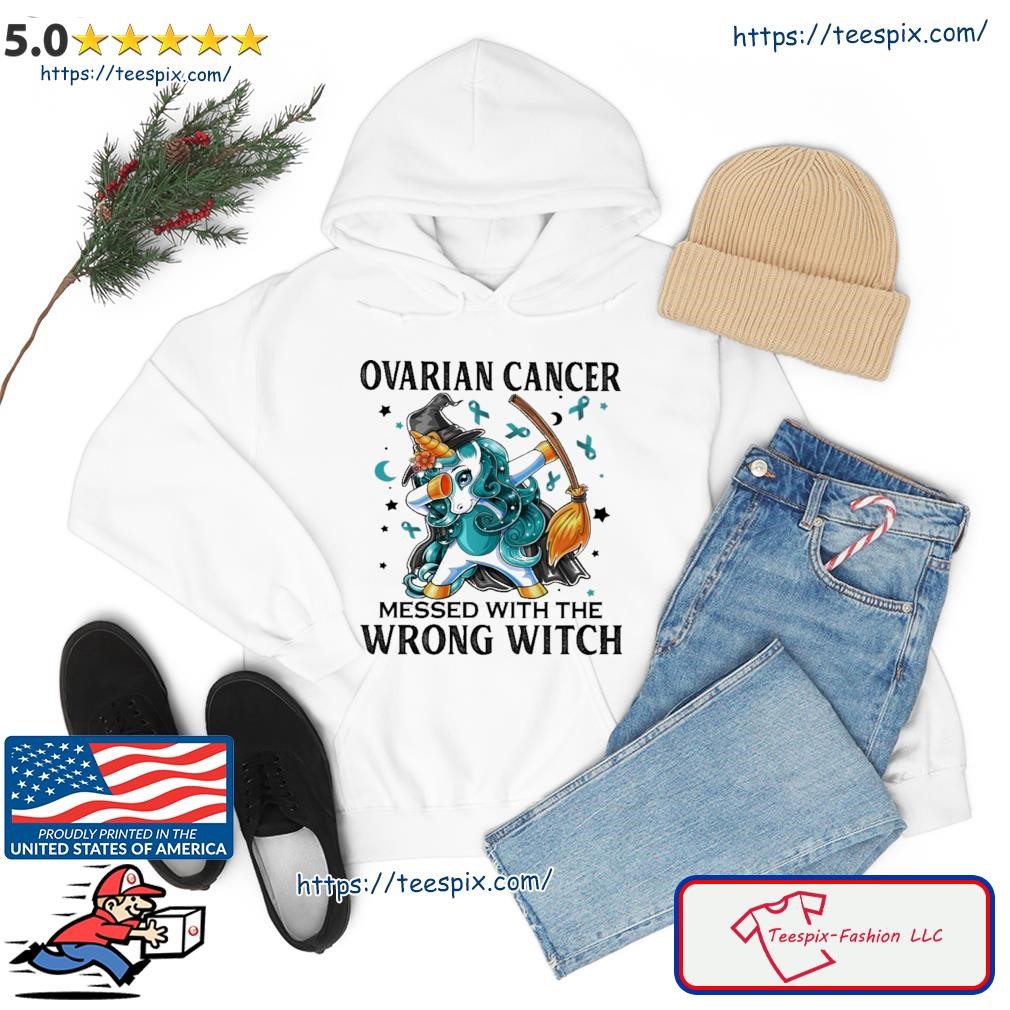 Dabbing Unicorn Ovarian Cancer Messed With The Wrong Witch Shirt hoodie.jpg