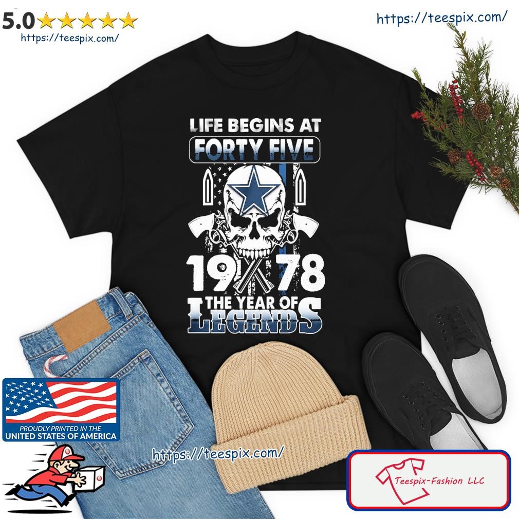 Dallas Cowboys Life Begins At Forty Five 1978 The Year Of Legends American  Flag Vintage Shirt, hoodie, sweater, long sleeve and tank top