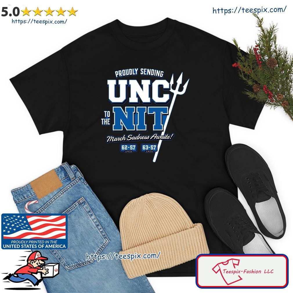 Duke Blue Devils Proudly Sending UNC To the NIT Shirt