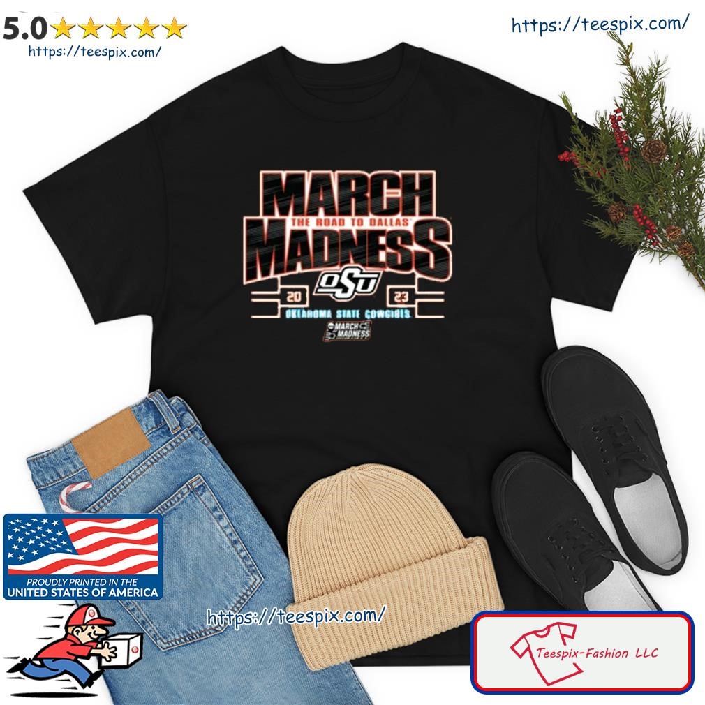 Fanatics 2023 March Madness The Road To Dallas Oklahoma State Cowgirls Ncaa Women's Basketball Tournament Shirt