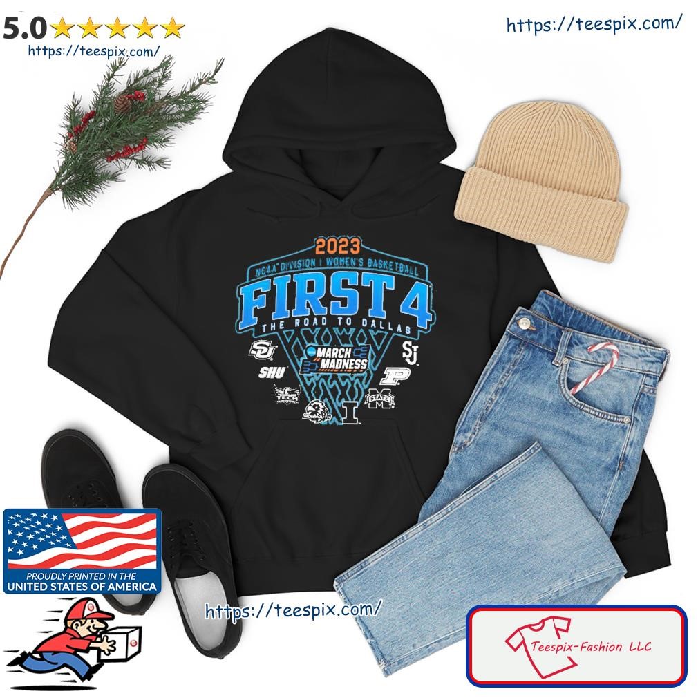 First Four 2023 NCAA Division I Women's Basketball The Road To Dallas Shirt hoodie.jpg