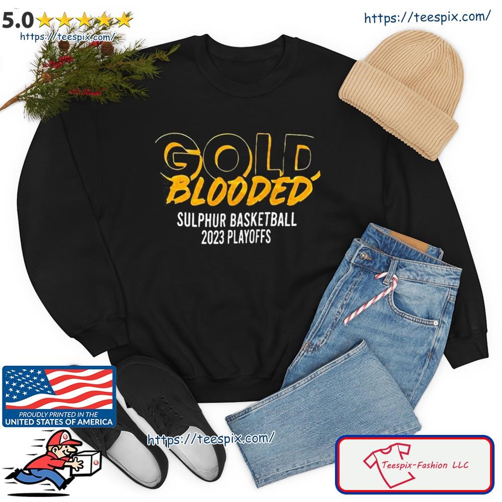 Gold Blooded sulphur basketball 2023 playoff shirt, hoodie, sweater, long  sleeve and tank top