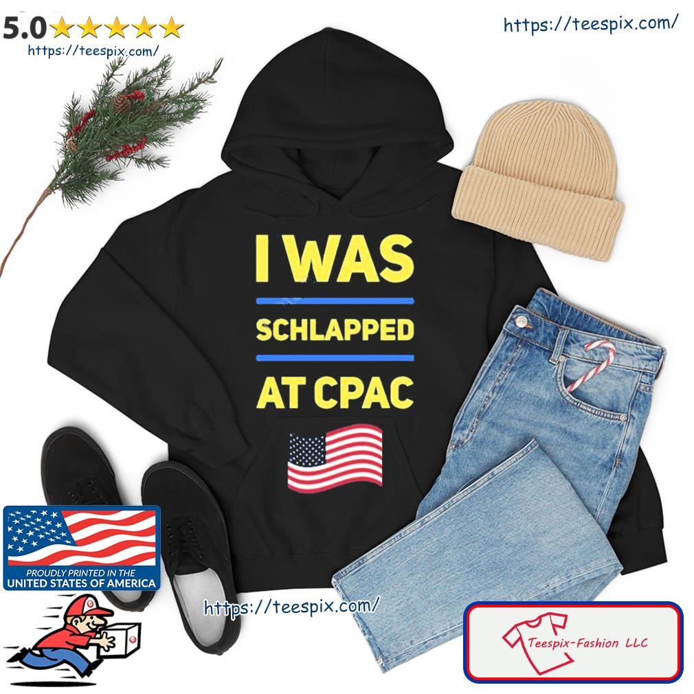 I Was Schlapped At Cpac Long Sleeve Shirt hoodie.jpg