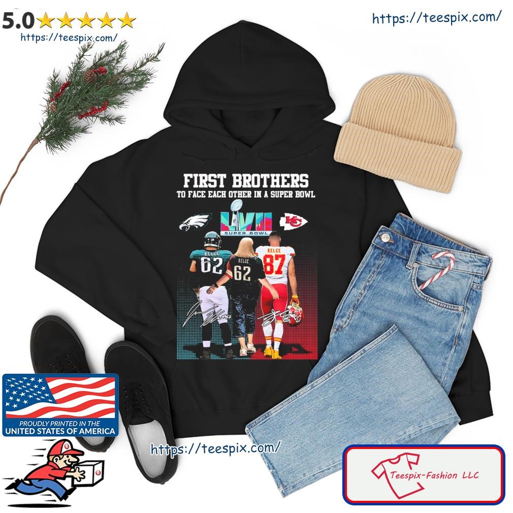 Kelce Pe, Kelce Super Bowl Ad Kelce Kc First Brothers To Face Each Other In A Super Bowl Signature Shirt hoodie.jpg