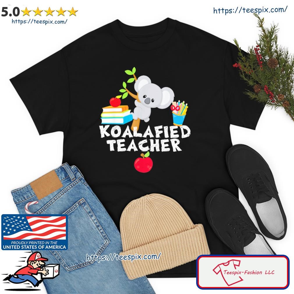Koalafied Teacher School Koala Shirt