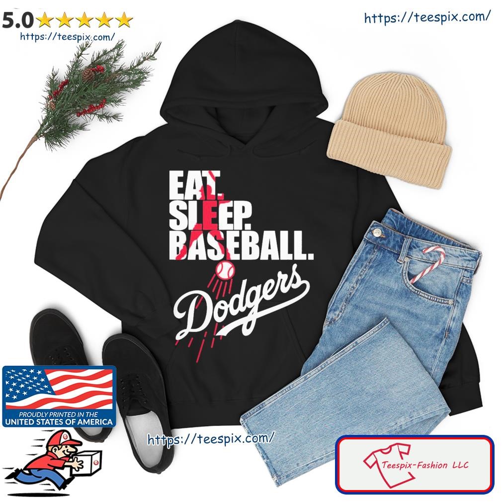 LA Dodgers Eat Sleep Baseball Shirt hoodie.jpg
