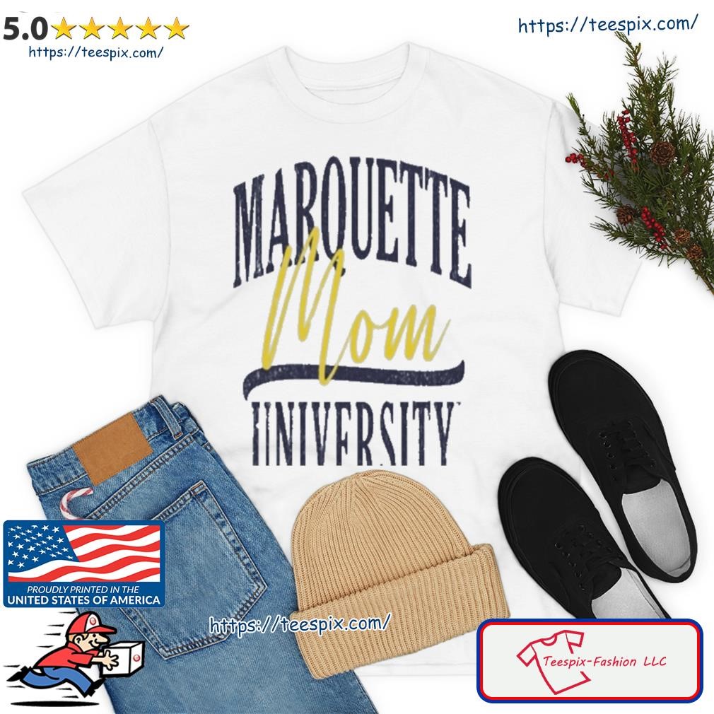 Marquette Mom University Shirt