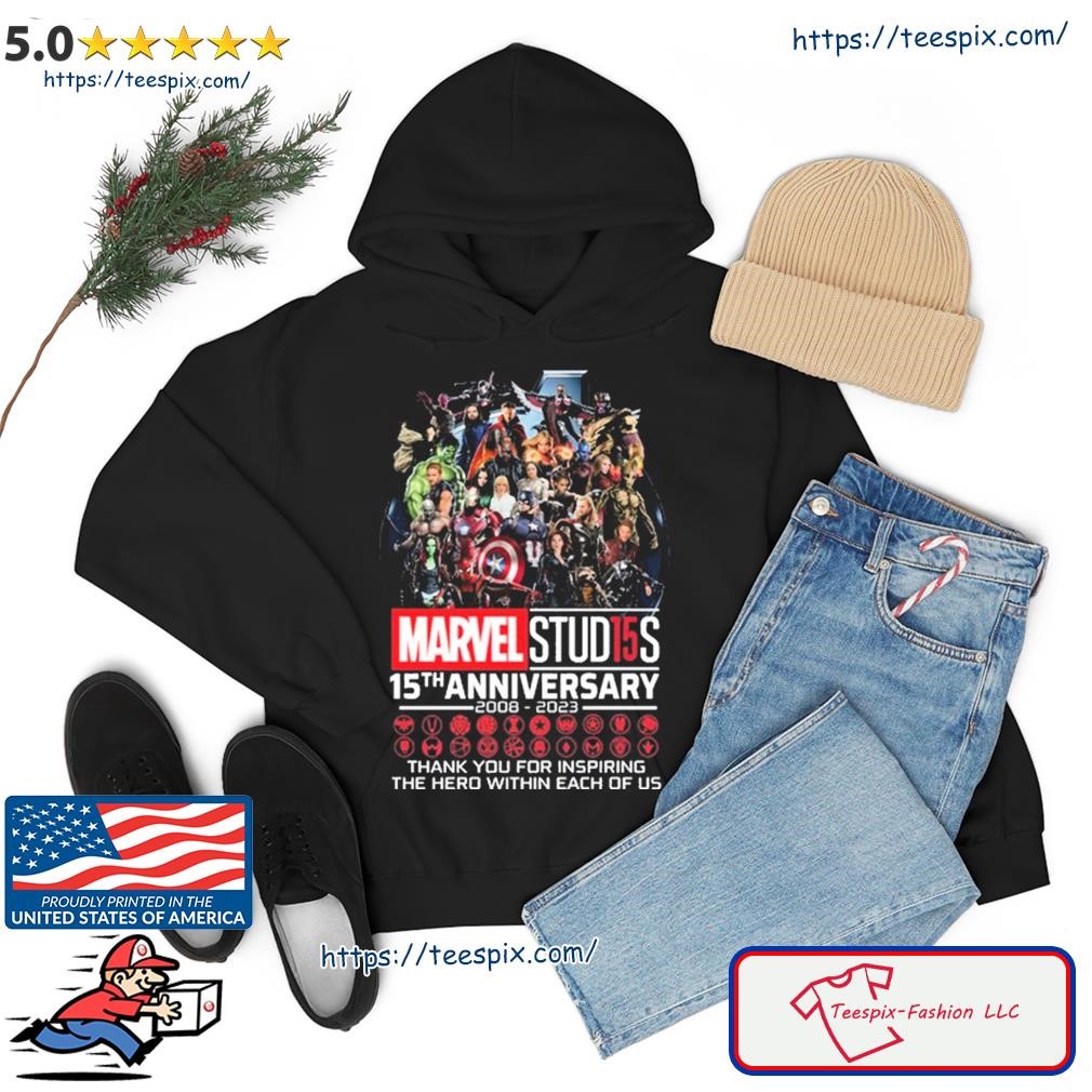 Marvel Studio 15th Anniversary 2008 2023 Thank You For The Inspiring The Hero Within Each Of Us Shirt hoodie.jpg