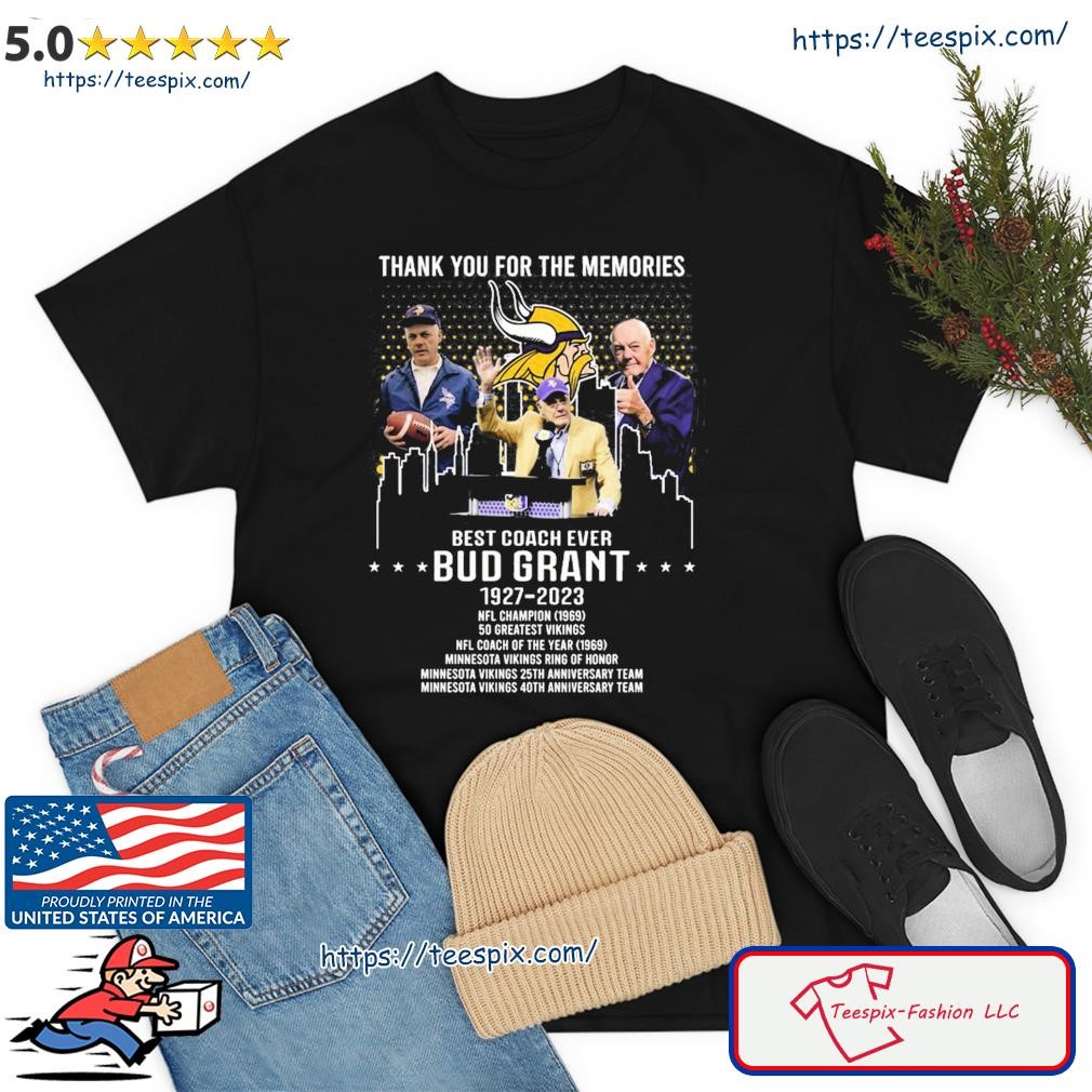 Minnesota Vikings Thank You For The Memories Best Coach Ever Bud Grant Shirt