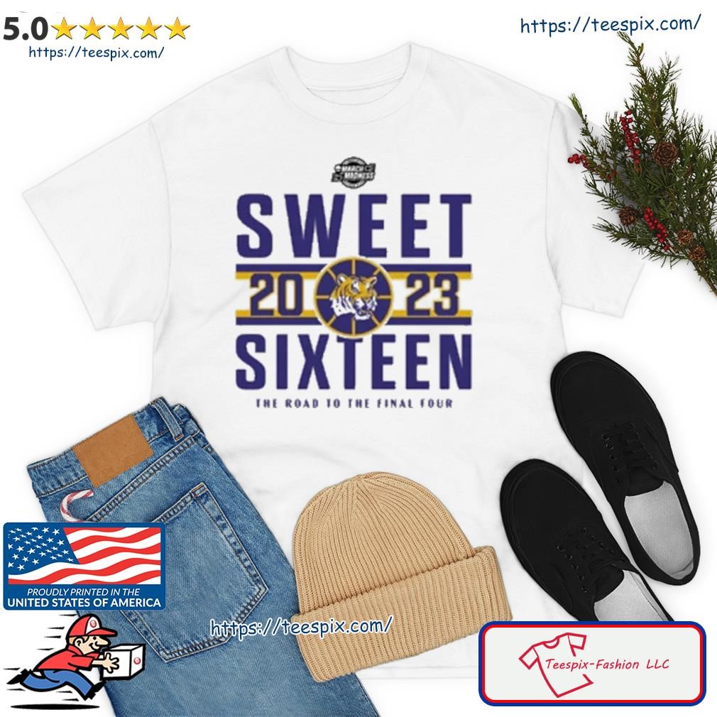 Ncaa 2023 March Madness LSU Tigers Sweet Sixteen The Road To The Final Four Shirt