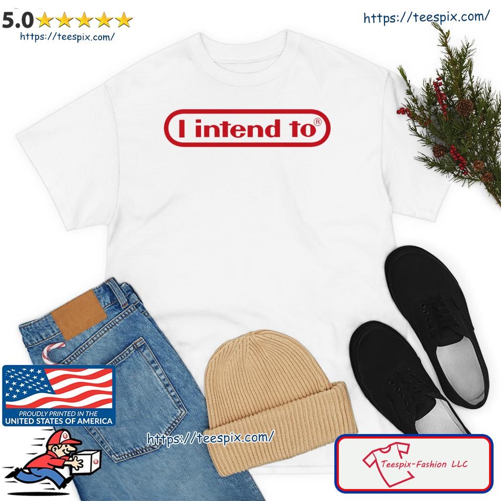 Official I intend to shirt