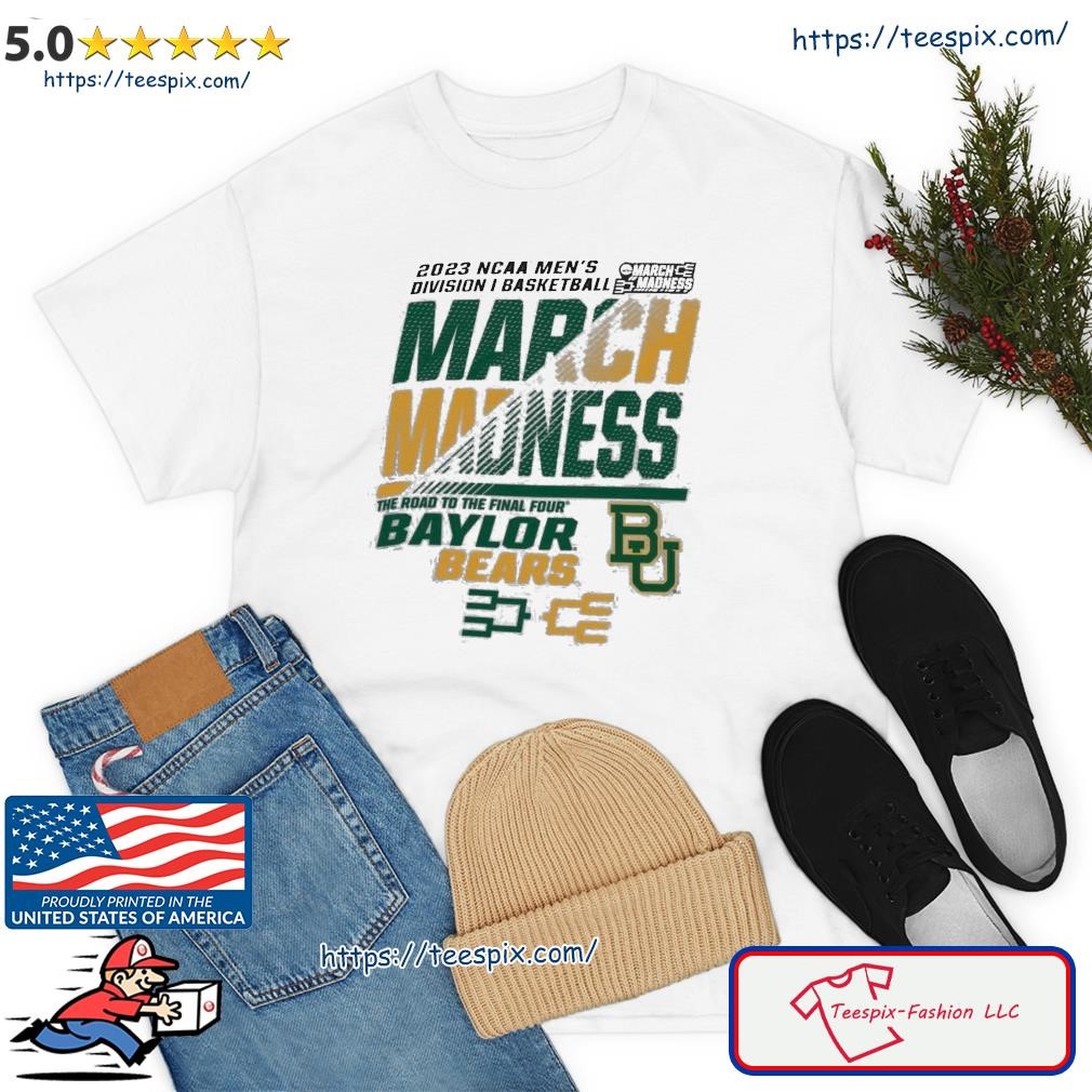 Original baylor Bears Men's Basketball 2023 NCAA March Madness The Road To Final Four Shirt