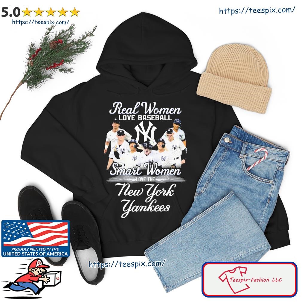 Real Women Love Baseball Smart Women Love The New York Yankees 2023 Shirt hoodie.jpg