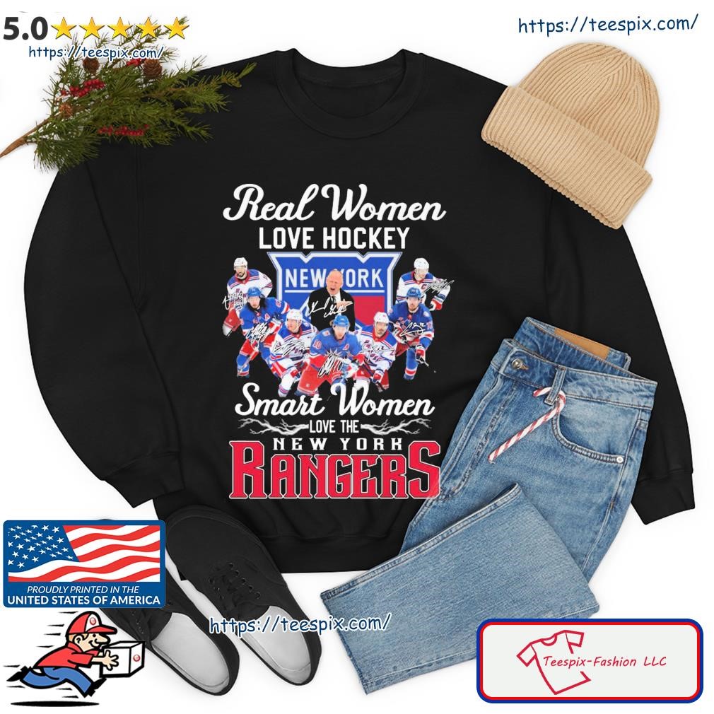 Official New York Rangers Real women love Hockey smart women love the 2023  signatures shirt, hoodie, sweater, long sleeve and tank top