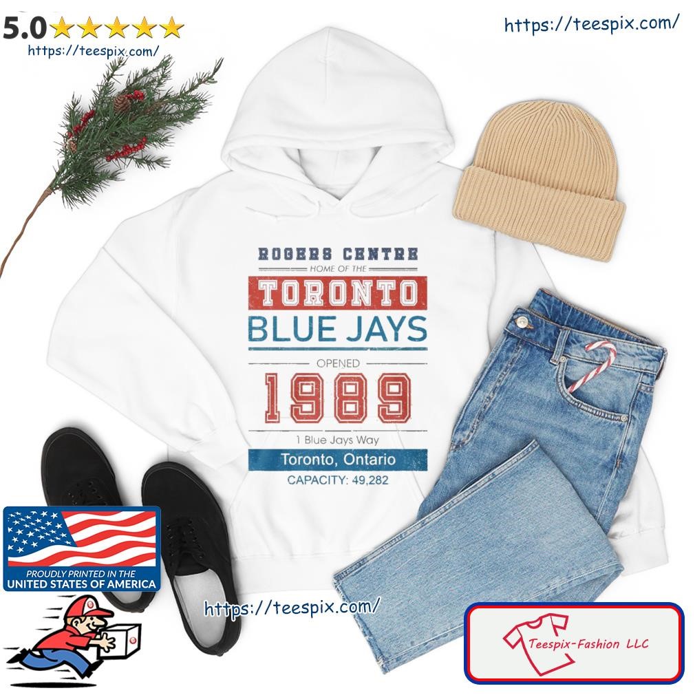 Rogers Centre Home Of Toronto Blue Jays Opened 1989 T-shirt,Sweater,  Hoodie, And Long Sleeved, Ladies, Tank Top