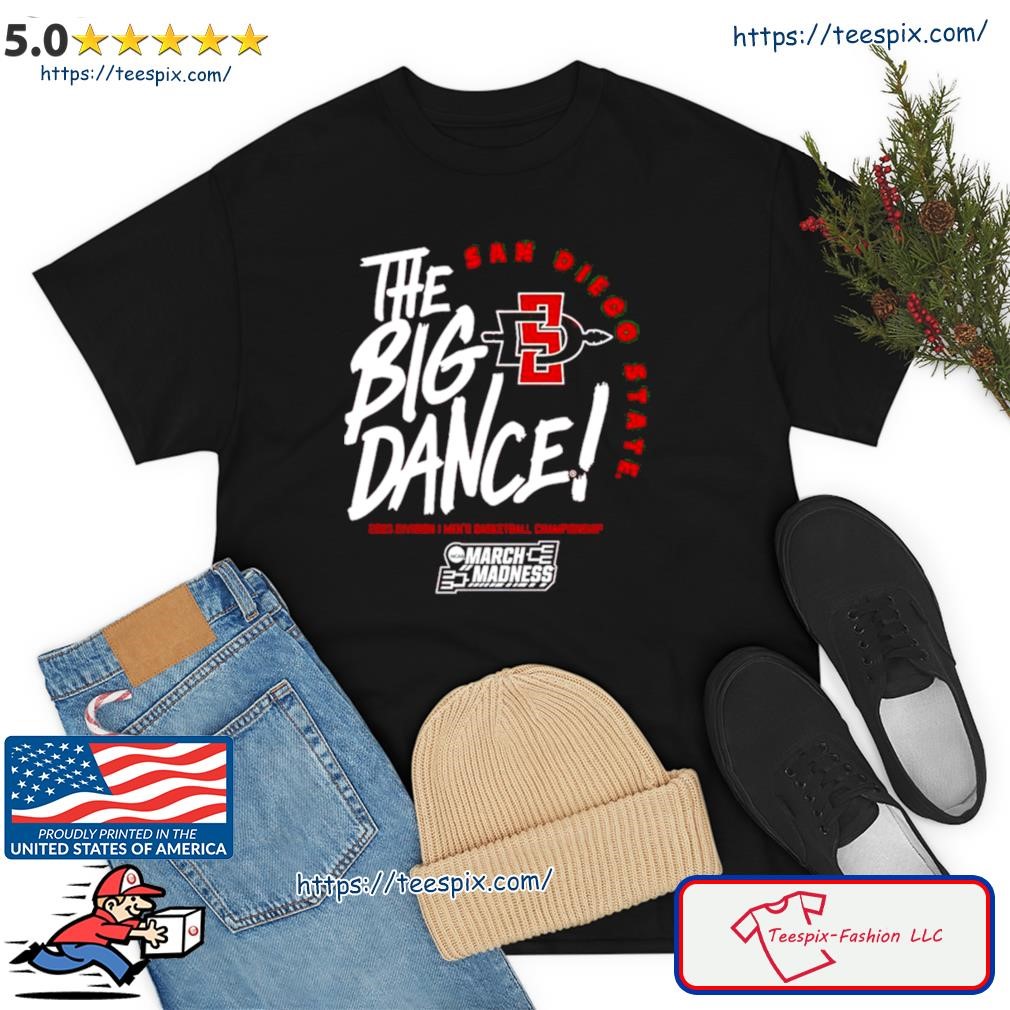 San Diego State The Big Dance March Madness 2023 Division Men’s Basketball Championship Shirt