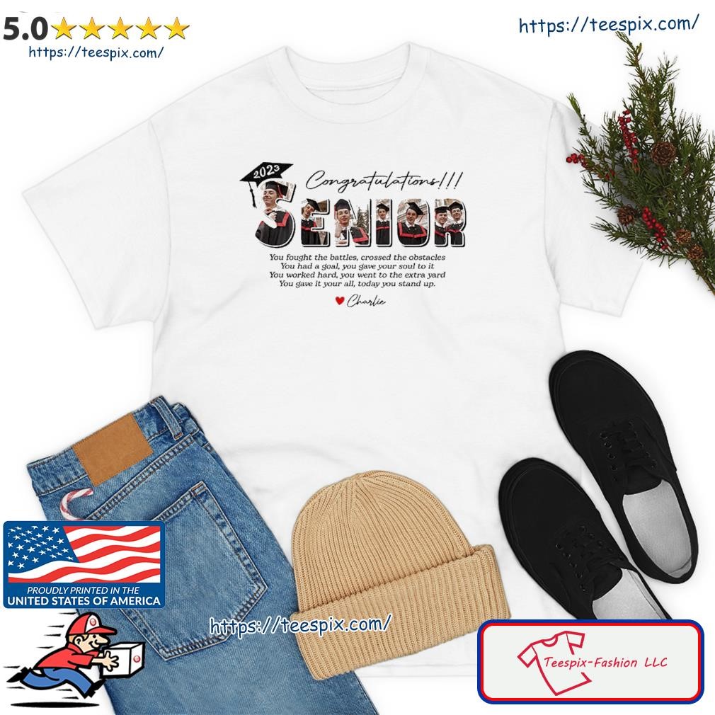 Senior Congratulation 2023 You Fought The Battles, Crossed The Obstacles Shirt