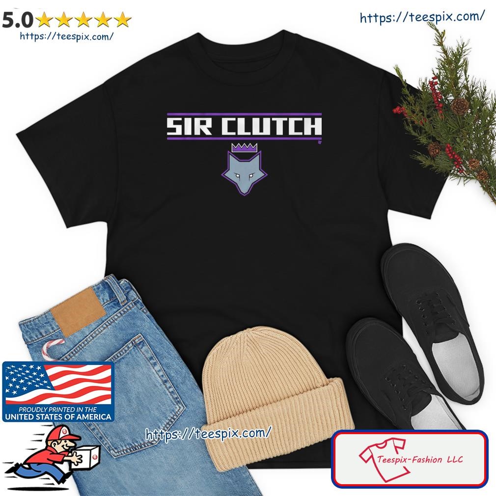 Sir Clutch Sacramento Kings Basketball Shirt