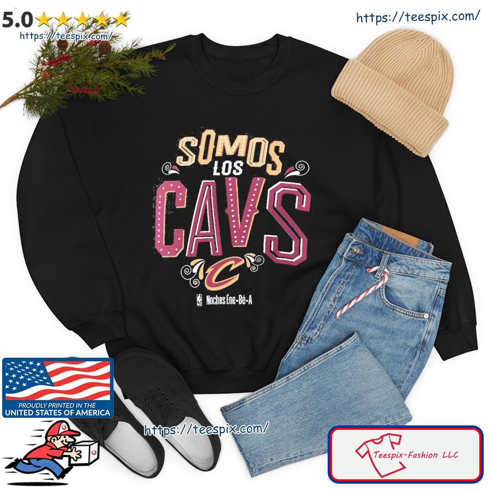Cleveland Cavaliers Somos Los Cavs Noches Ene be A 2023 shirt, hoodie,  sweater, long sleeve and tank top