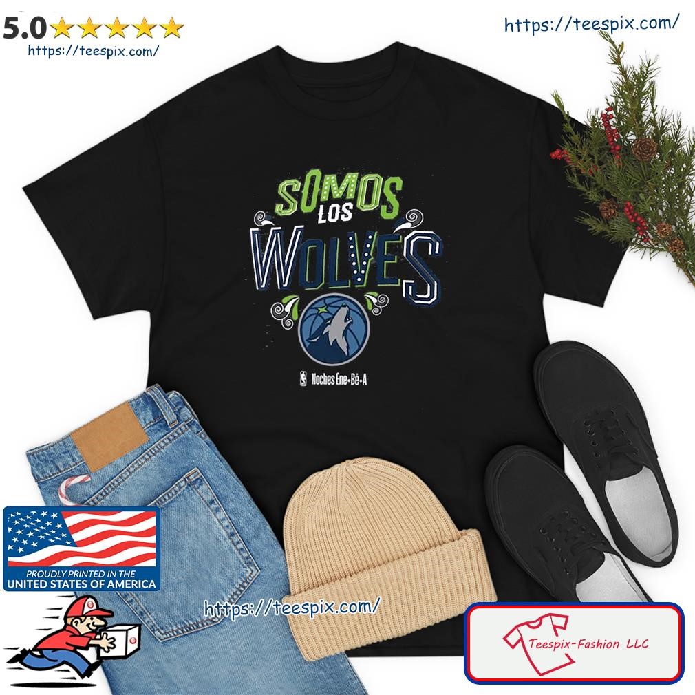 Somos Los Minnesota Timberwolves Noches Ene-Be-A Shirt