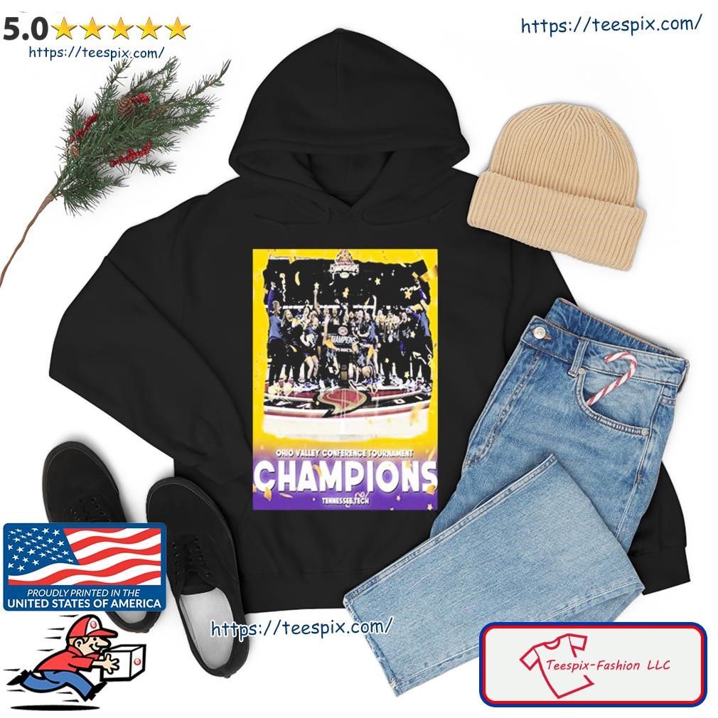 Tennessee Tech Womens Basketball Are 2023 Ohio Valley Conference Tournament Champions Shirt hoodie.jpg