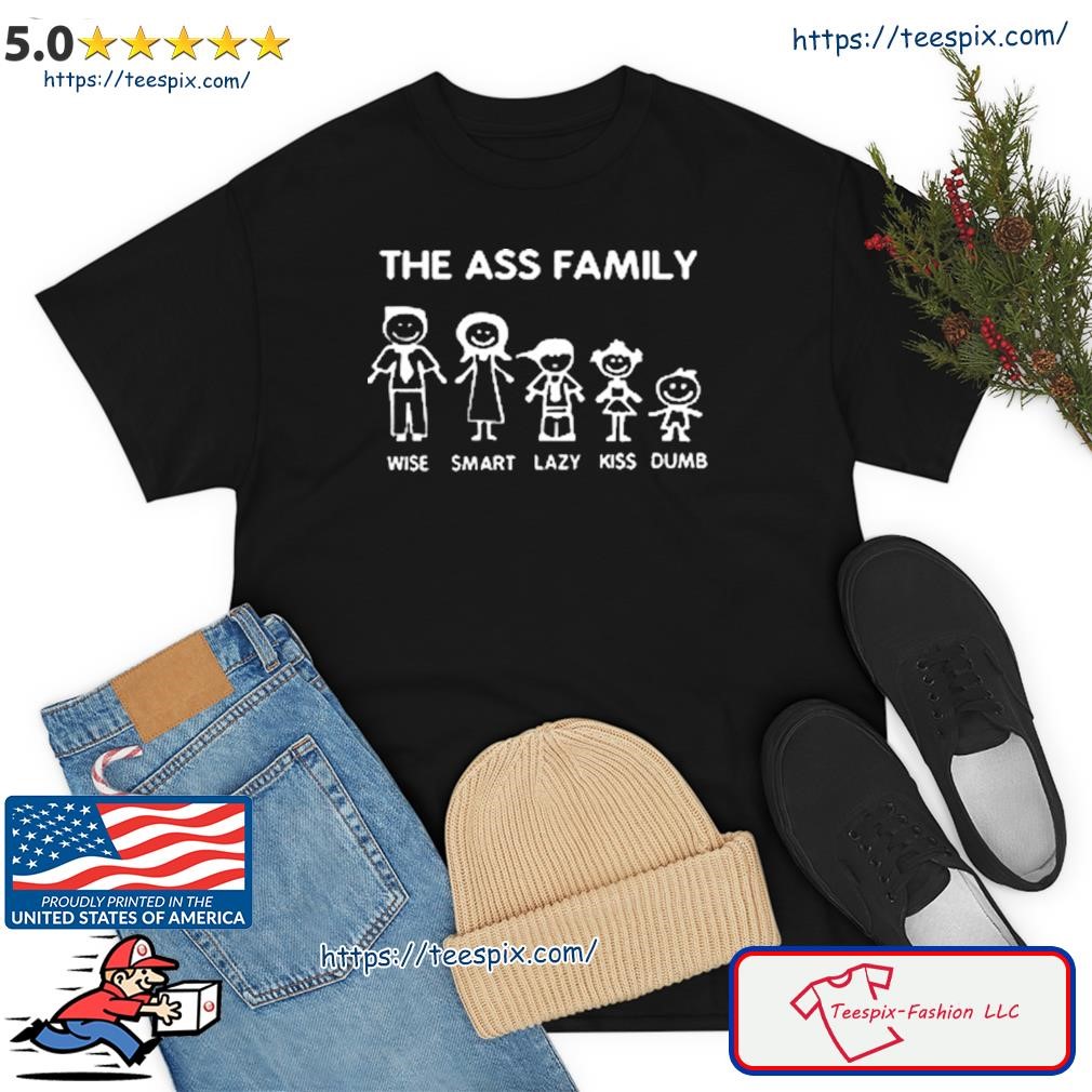 The As Family Ứie Smart Lazy Kis Dumb Shirt