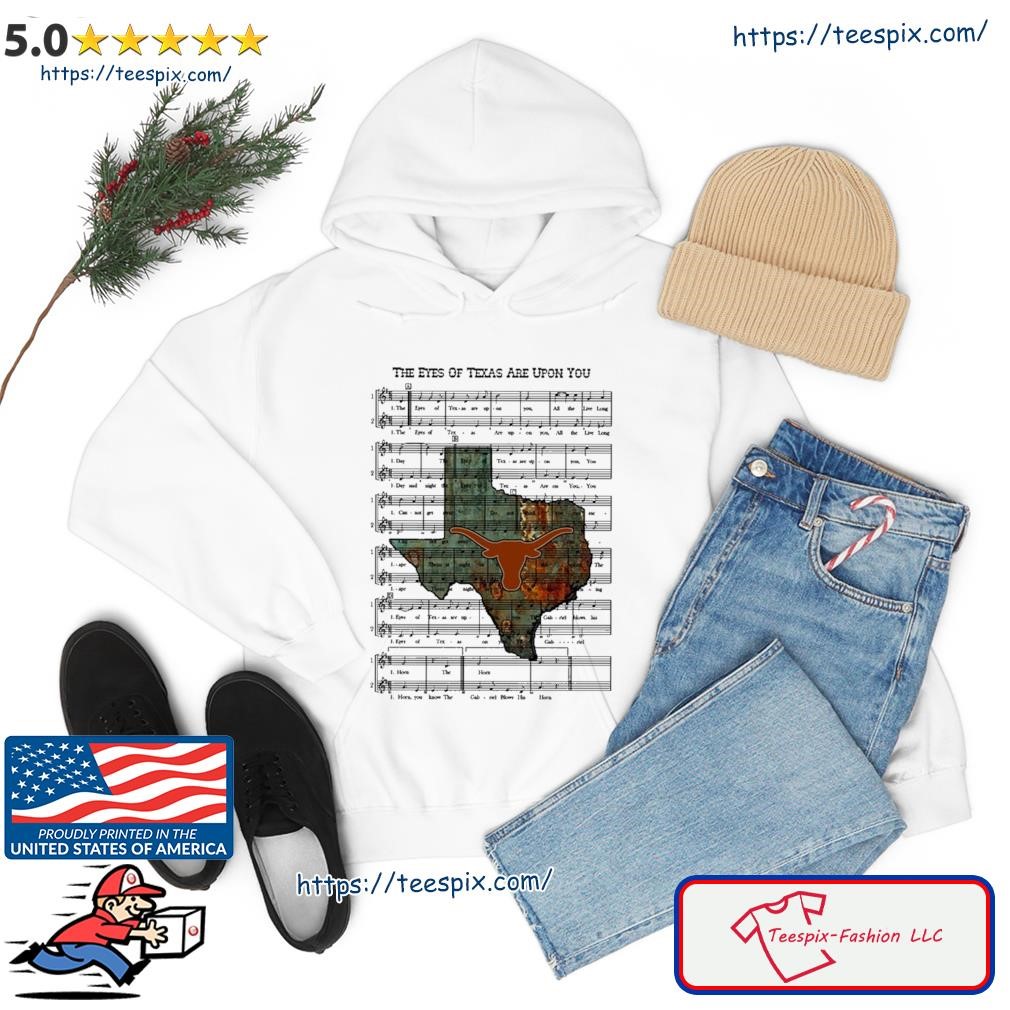The Eyes Of Texas Are Upon You Shirt hoodie.jpg