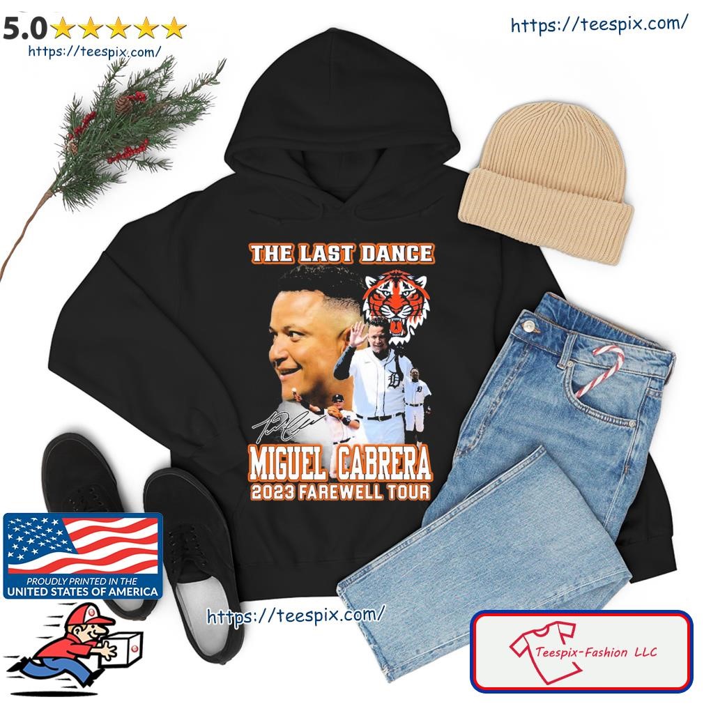 The Last Dance Miguel Cabrera 2023 Farewell Tour Signature Shirt hoodie.jpg