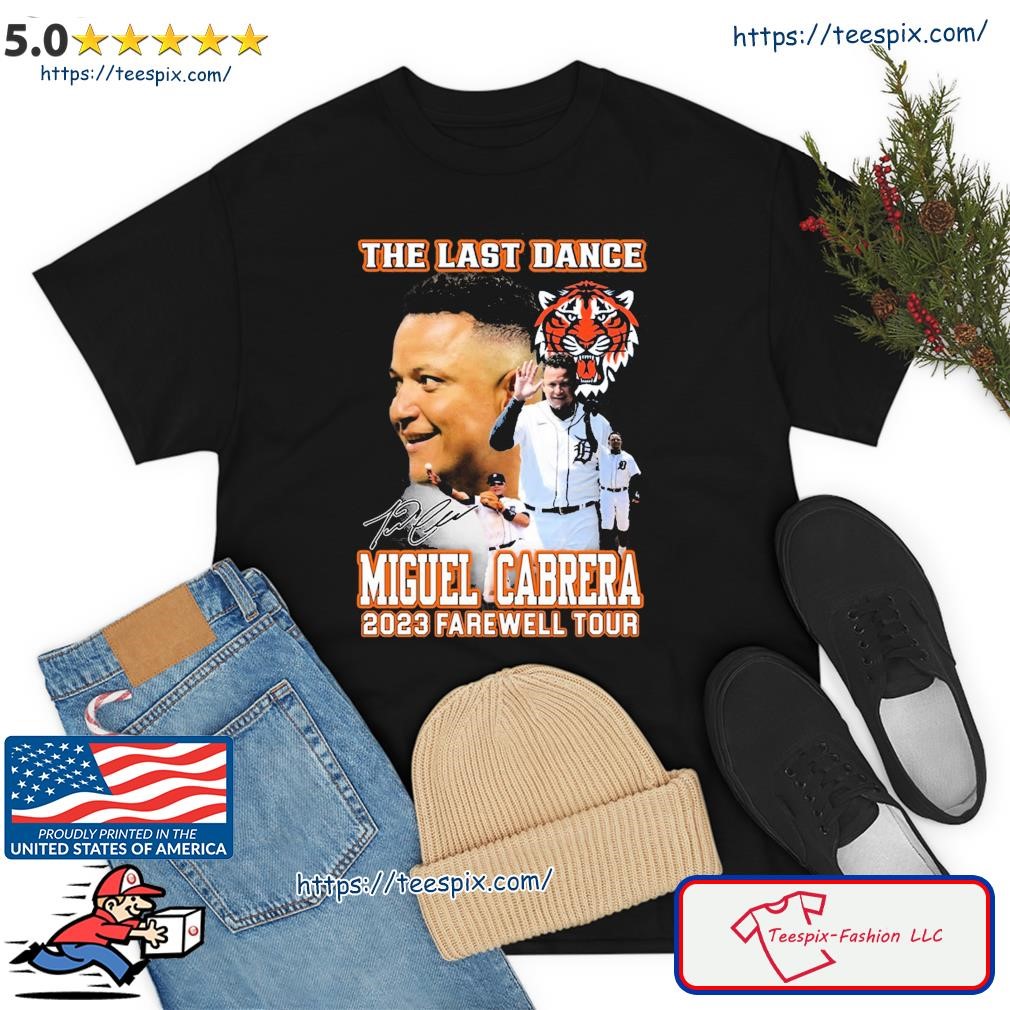 The Last Dance Miguel Cabrera 2023 Farewell Tour Signature Shirt