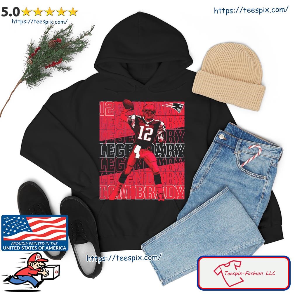 Tom Brady New England Patriots Legendary hoodie.jpg