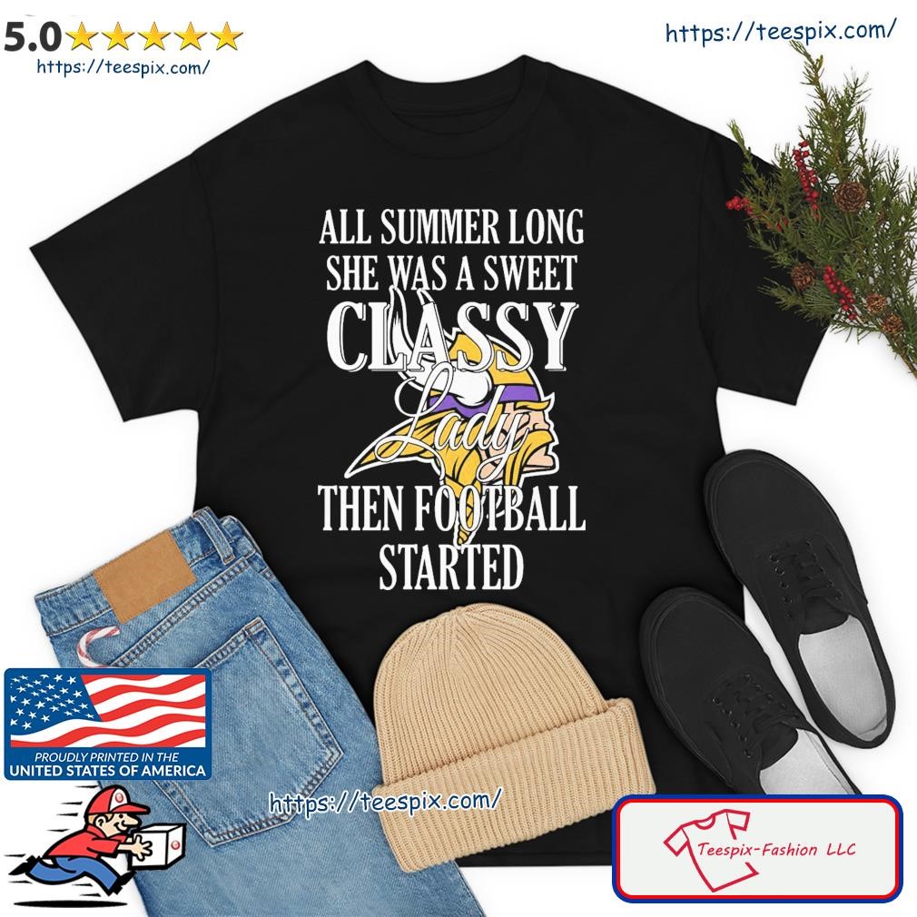 Vaccinated Vikings All Summer Long She Was A Sweet Classy Lady When Football Started Shirt