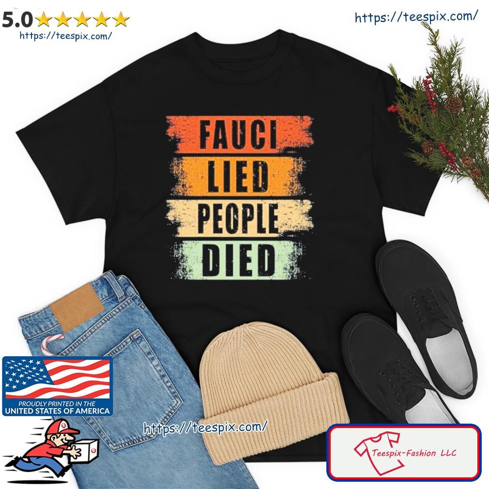 Vintage Fauci Lied People Died Shirt