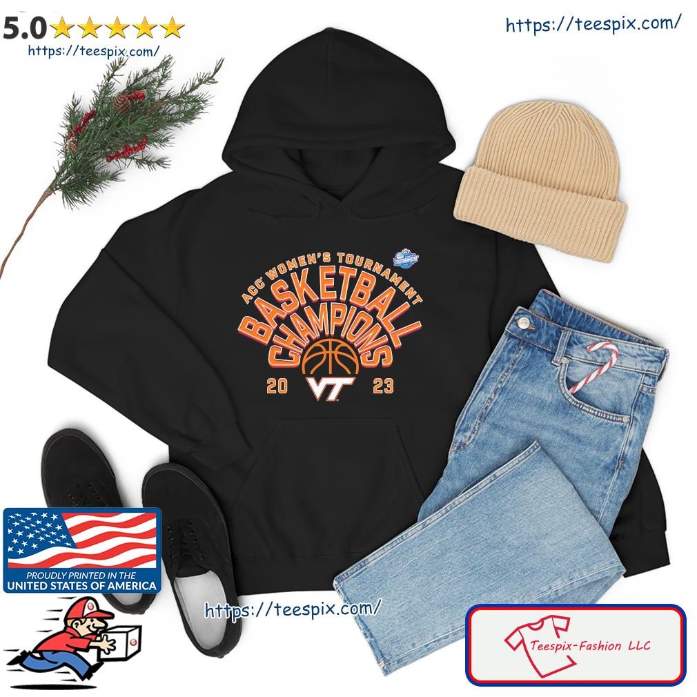 Virginia Tech Hokies 2023 ACC Women's Basketball Conference Tournament Champions Shirt hoodie.jpg