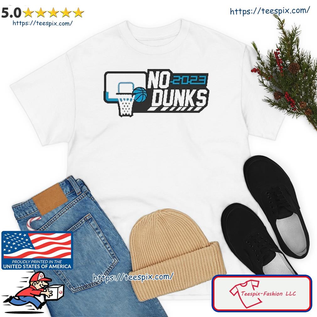 Wedgie No Dunks 2023 NCAA March Madness Shirt