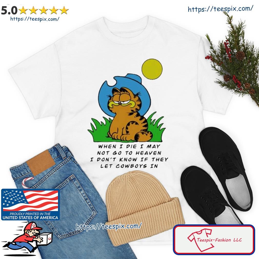 When I Die I May Not Go To Heaven, Garfield Cowboy T-Shirt