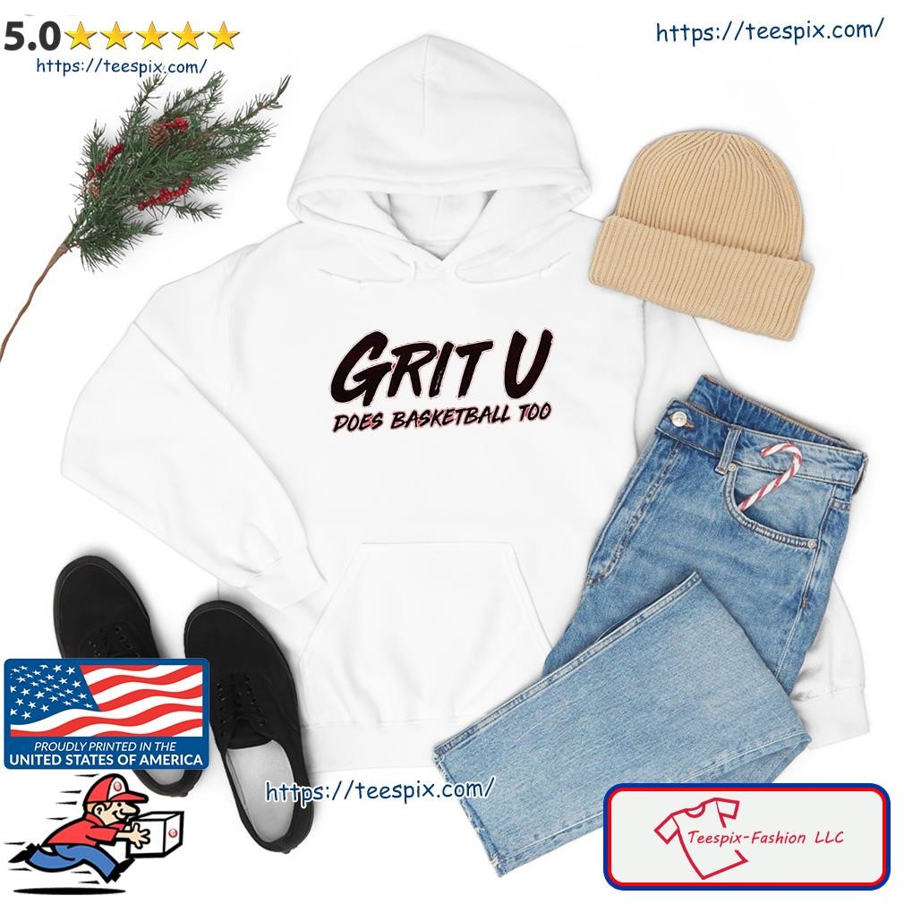 YT Grit U Does Basketball Too Shirt hoodie.jpg