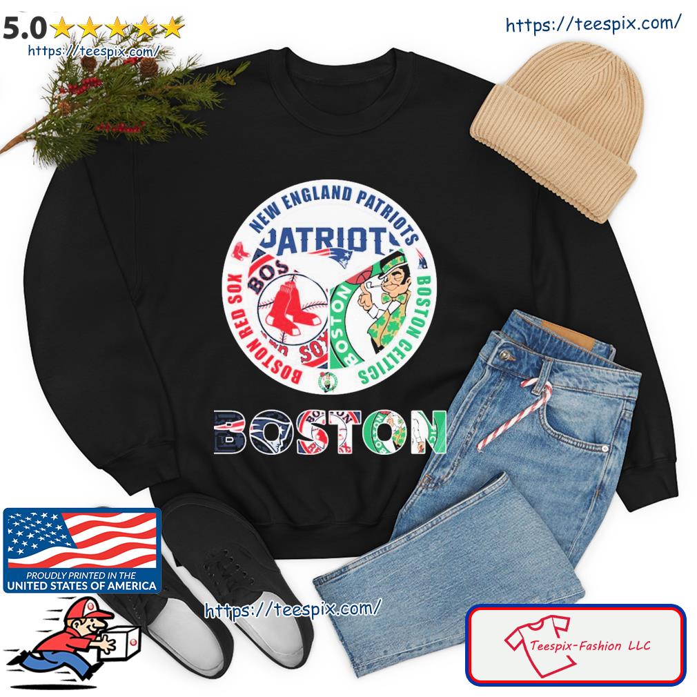 Boston Red Sox, New England Patriots and Boston Celtics shirt, hoodie,  sweater, long sleeve and tank top