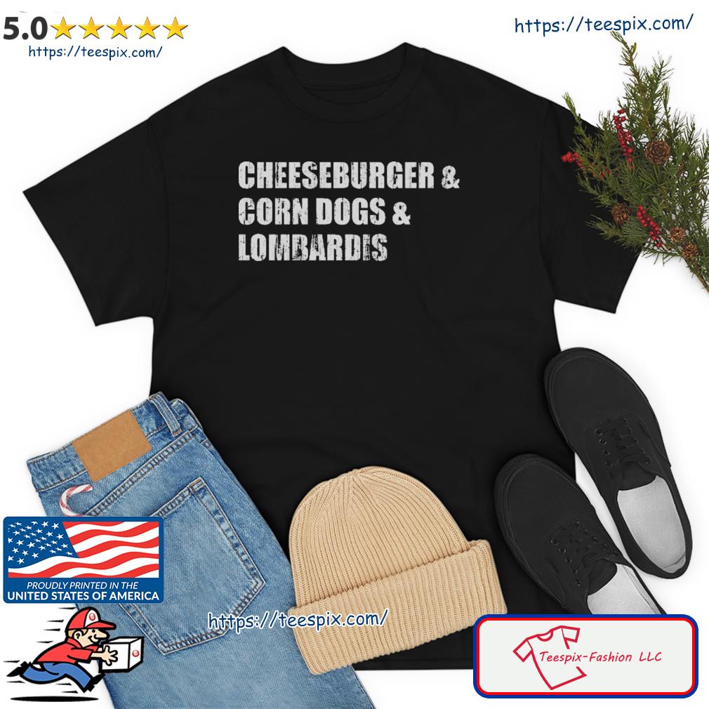 Cheeseburger Corn Dogs Lombardis Shirt