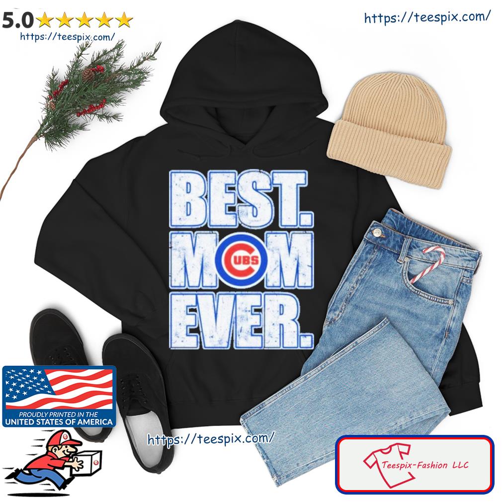Official cubs UBS Best Mom Ever T-Shirt, hoodie, sweater, long sleeve and  tank top