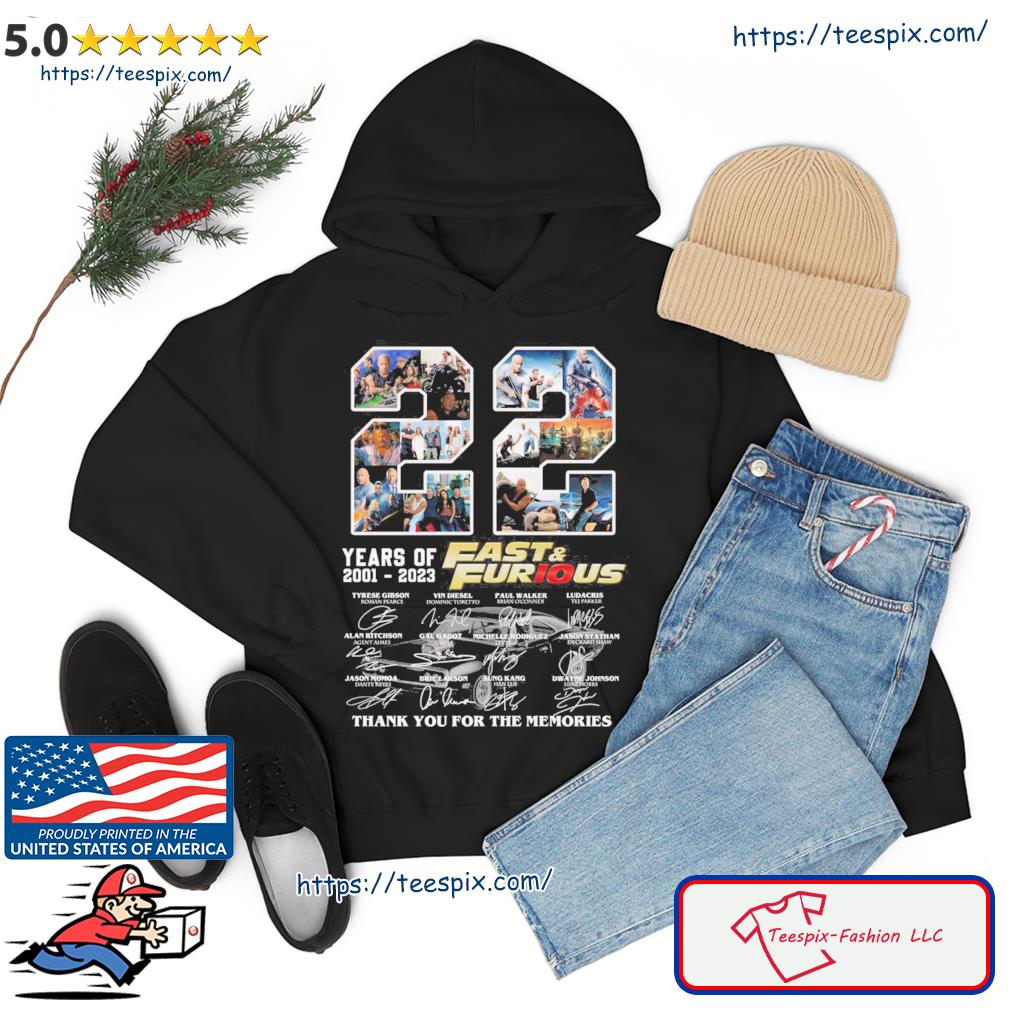 Fast & Furious 22 Years Of 2001-2023 Tyrese Gibson, Vin Diesel, Paul Walker Thank You For The Memories Signature Shirt hoodie