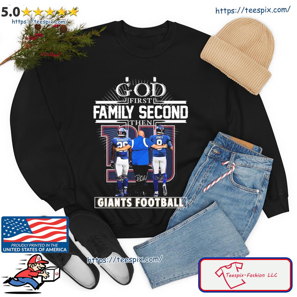 God First Family Second Then New York Giants Long Sleeve T Shirt