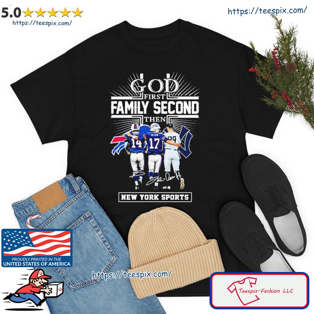 God First Family Second Then New York Sports Stefon Diggs Allen And Aaron Judge Signature Shirt