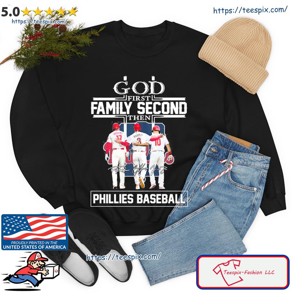 God first family second then philadelphia phillies baseball shirt, hoodie,  sweater, long sleeve and tank top