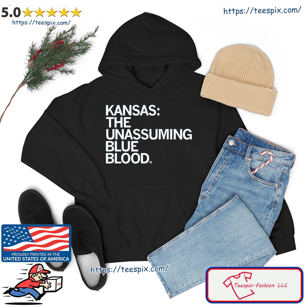 Kansas Jayhawks The Unassuming Blue Blood Shirt hoodie