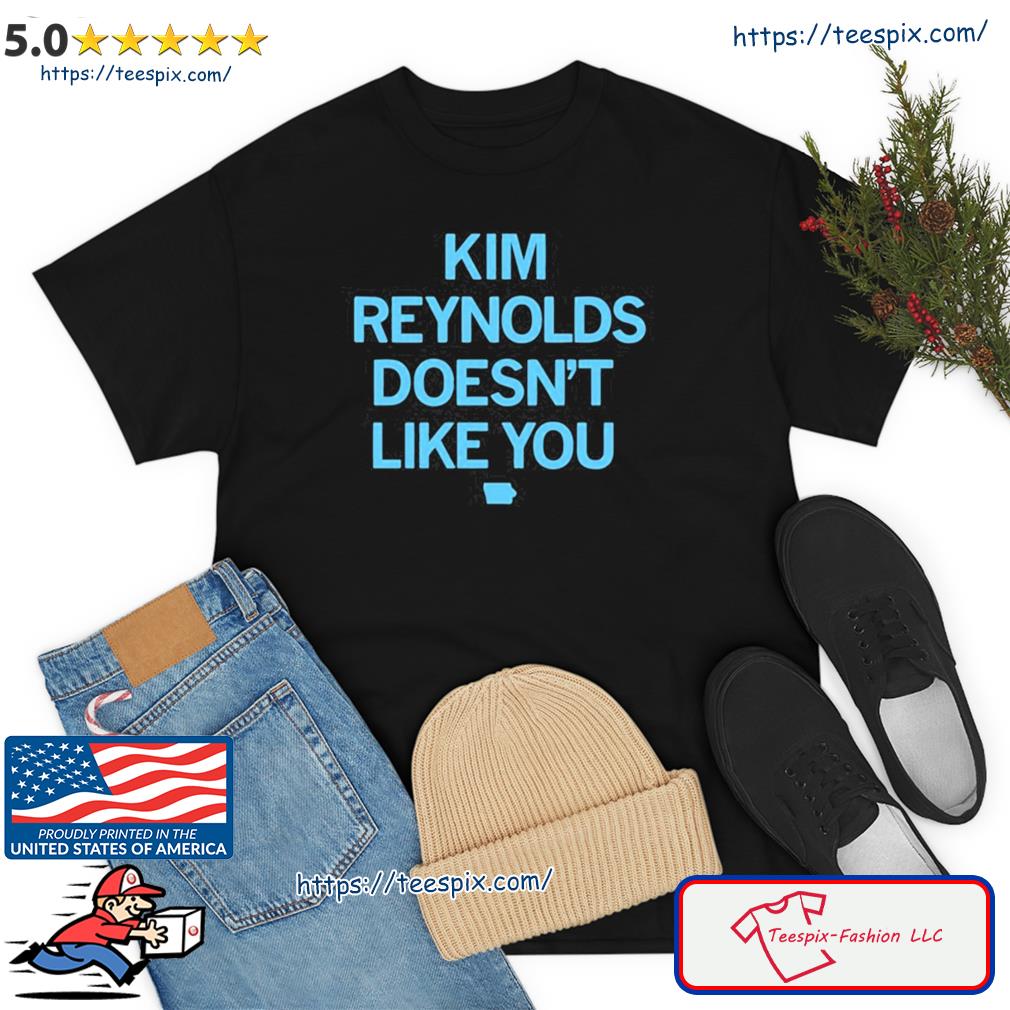 Kim Reynolds Doesn't Like You Shirt