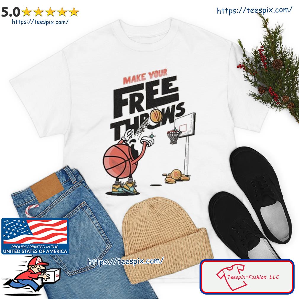 Make Your Free Throws Basketball Shirt