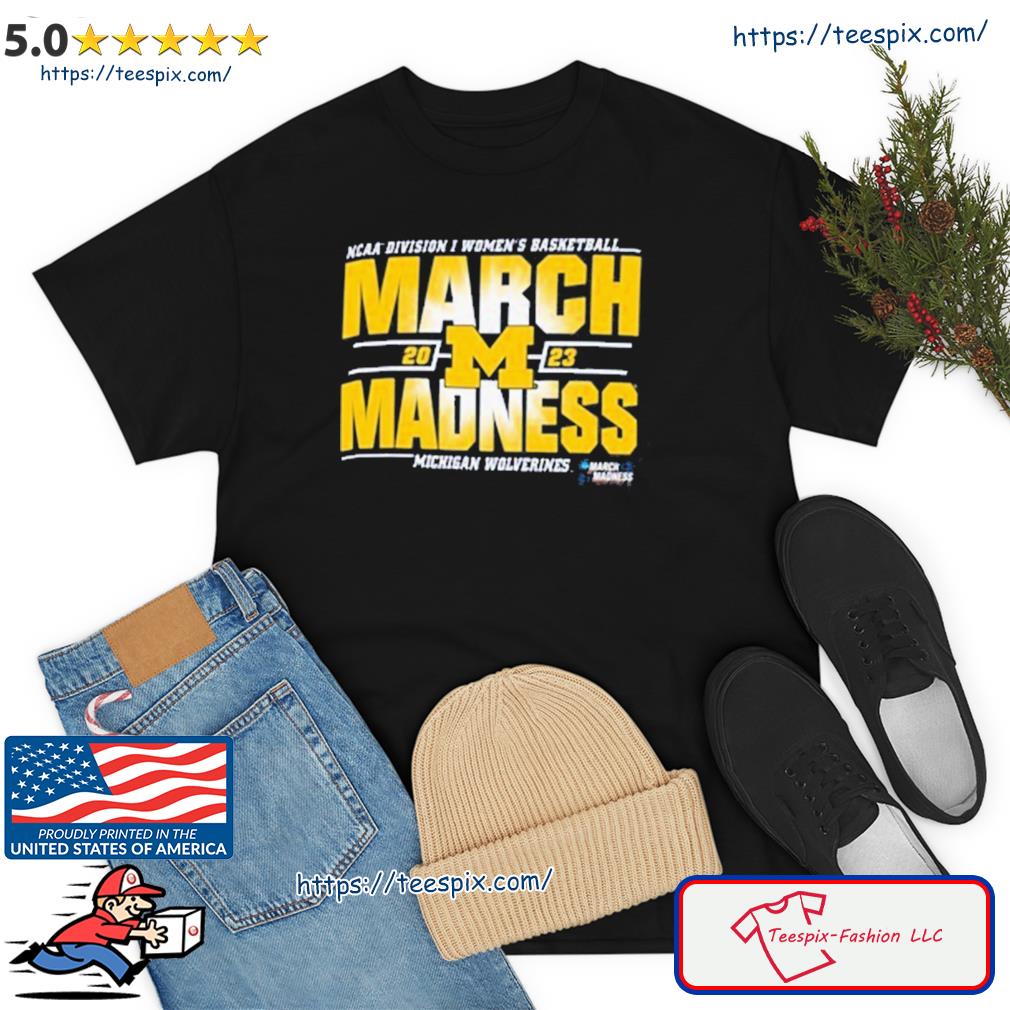 Michigan Wolverines 2023 NCAA March Madness Women's Basketball Shirt